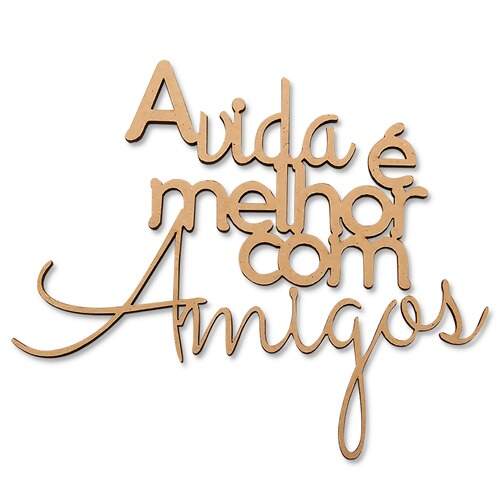 Aplique de MDF Stencil Jóia APL 730 A Frase Amigos 13,5x11cm 