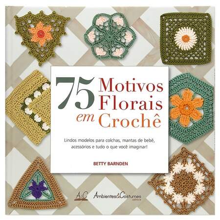 Livro 75 Motivos Florais em Crochê