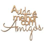 Aplique de MDF Stencil Jóia APL 730 A Frase Amigos 13,5x11cm 