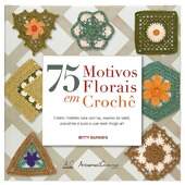 Livro 75 Motivos Florais em Crochê